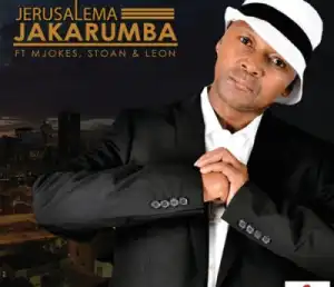 Jakarumba - Jerusalema Ft. Mjokes, Stoan & Leon